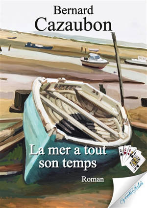 La mer a tout son temps - Bernard Cazaubon