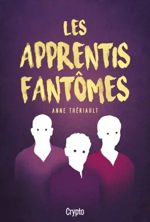 Les apprentis fantômes - Thériault, Anne