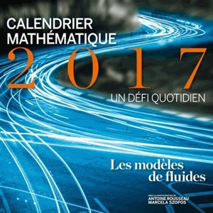 Calendrier mathématique 2017, un défi quotidien : les modèles de fluides - Antoine Rousseau