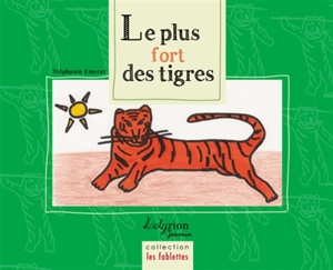 Le plus fort des tigres - Stéphanie Emerat