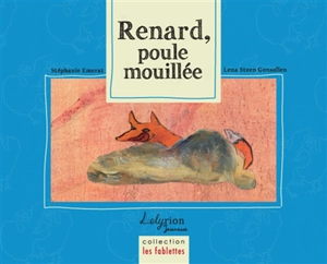 Renard, poule mouillée - Stéphanie Emerat