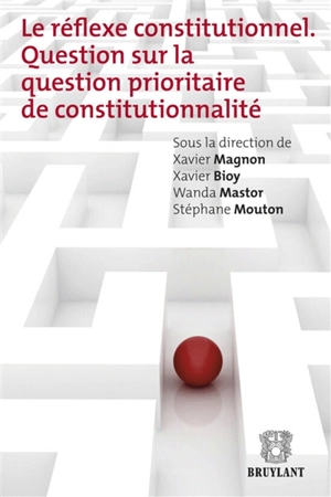 Le réflexe constitutionnel : question sur la question prioritaire de constitutionnalité