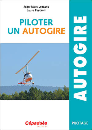 Piloter un autogire - Jean-Marc Lezcano