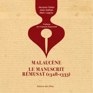 Malaucène, le manuscrit Rémusat (1328-1333) - Jacques Galas