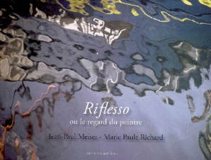 Riflesso ou Le regard du peintre - Jean-Paul Meiser