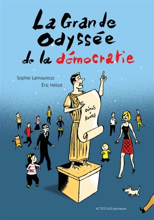 La grande odyssée de la démocratie - Sophie Lamoureux