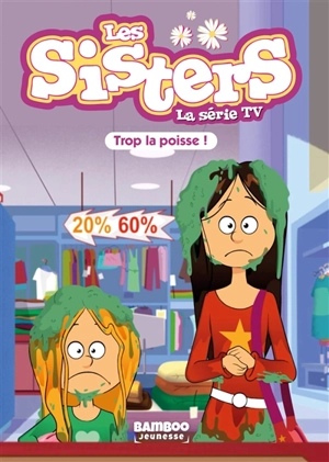 Les sisters : la série TV. Vol. 59. Trop la poisse ! - Florane Poinot