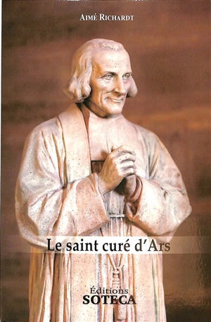 Le saint curé d'Ars - Aimé Richardt