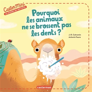 Pourquoi les animaux ne se brossent pas les dents ? - J.R. Catremin