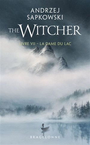 Le sorceleur. Vol. 7. La dame du lac. The witcher. Vol. 7. La dame du lac - Andrzej Sapkowski