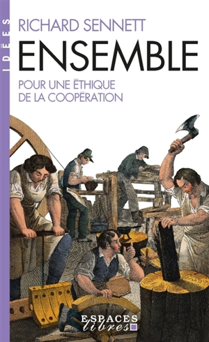 Ensemble : pour une éthique de la coopération - Richard Sennett