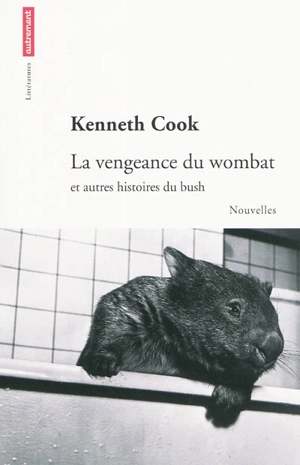 La vengeance du wombat : et autres histoires du bush - Kenneth Cook