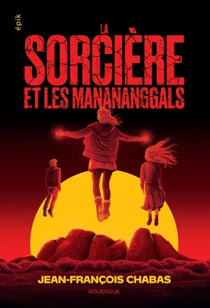 La sorcière et les Manananggals - Jean-François Chabas