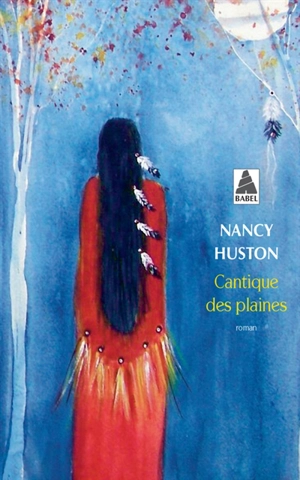 Cantique des plaines - Nancy Huston