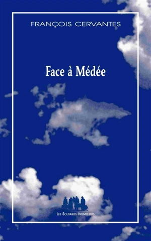 Face à Médée - François Cervantès