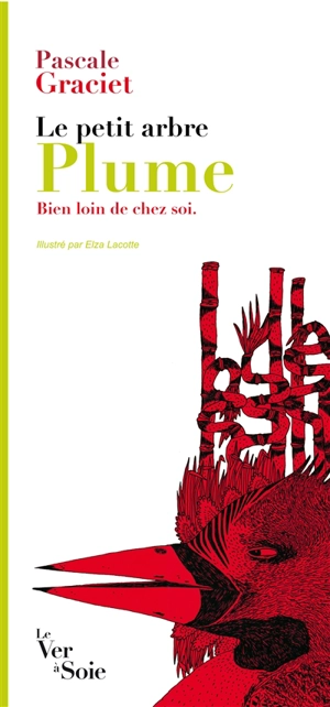 Le petit arbre Plume : bien loin de chez soi... - Pascale Graciet