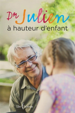 Dr Julien à hauteur d'enfant - Gilles Julien