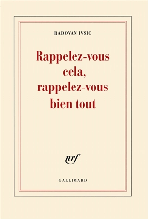 Rappelez-vous cela, rappelez-vous bien tout - Radovan Ivsic