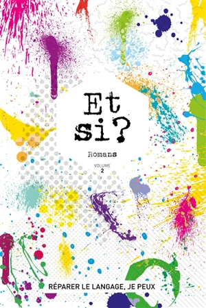 Et si ? : romans collectifs. Vol. 2. 2018-2019