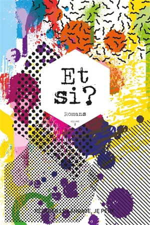 Et si ? : romans collectifs : 2017-2018. Vol. 2