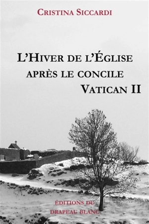 L'hiver de l'Eglise après le concile Vatican II - Cristina Siccardi