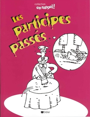 Les participes passés : français, secondaire. - Michel Brindamour