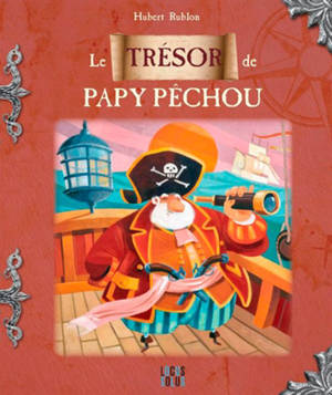 Le trésor de Papy Pêchou - Hubert Rublon