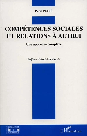 Compétences sociales et relations à autrui : une approche complexe - Pierre Peyré