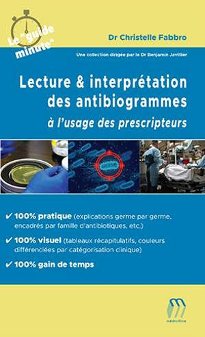 Lecture & interprétation des antibiogrammes : à l'usage des prescripteurs - Christelle Fabbro