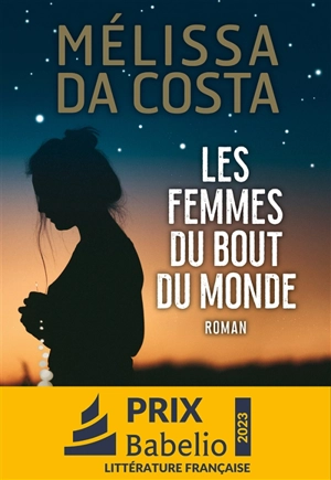 Les femmes du bout du monde - Mélissa Da Costa