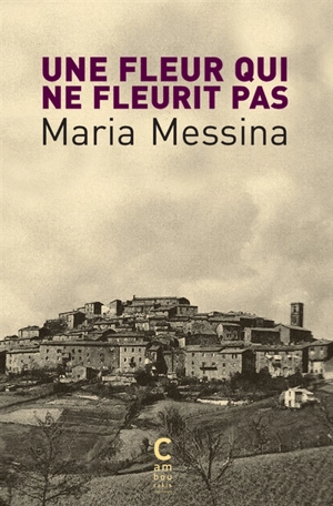 Une fleur qui ne fleurit pas - Maria Messina