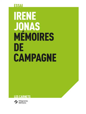 Mémoires de campagne : essai - Irène Jonas