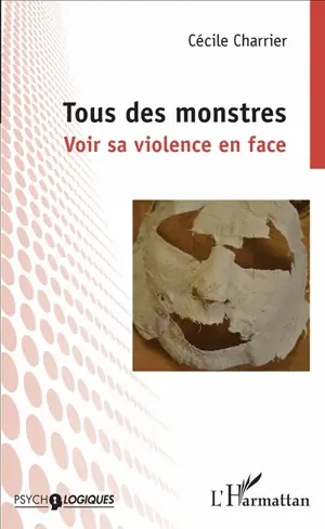 Tous des monstres : voir sa violence en face - Cécile Charrier