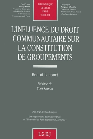 L'influence du droit communautaire sur la constitution de groupements - Benoît Lecourt