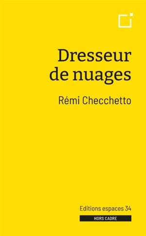 Dresseur de nuages - Rémi Checchetto