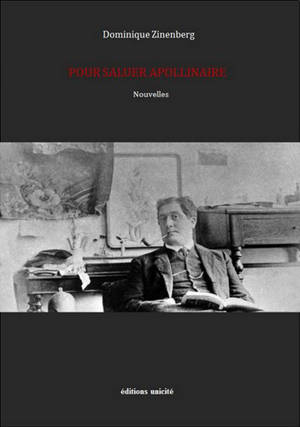 Pour saluer Apollinaire - Dominique Zinenberg