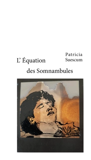 L'équation des somnambules - Patricia Suescum