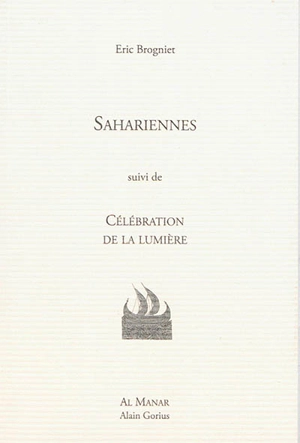 Sahariennes. Célébration de la lumière - Eric Brogniet
