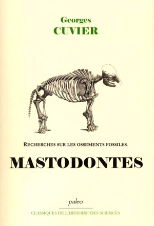 Recherches sur les ossements fossiles. Vol. 3. Mastodontes - Georges Cuvier