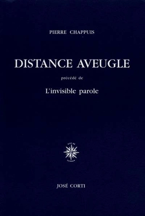 Distance aveugle. L'invisible parole - Pierre Chappuis