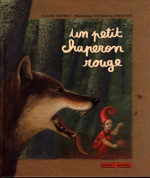 Un Petit Chaperon rouge - Claude Clément