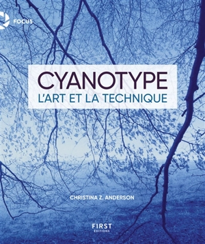 Cyanotype : l'art et la technique - Christina Z. Anderson