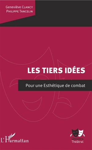 Les tiers idées : pour une esthétique de combat - Geneviève Clancy