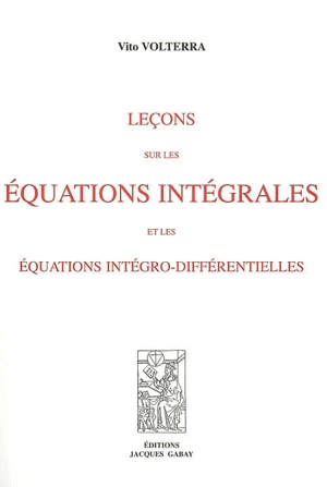 Leçons sur les équations intégrales et les équations intégro-différentielles - Vito Volterra