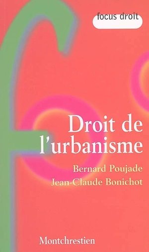 Droit de l'urbanisme - Bernard Poujade