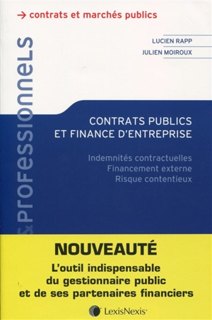 Contrats publics et finance d'entreprise : indemnités contractuelles, financement externe, risque contentieux - Lucien Rapp