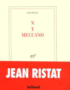 N Y Meccano - Jean Ristat