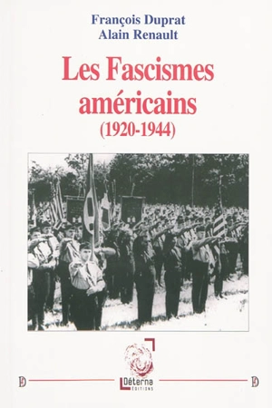 Les fascismes américains (1920-1944) - François Duprat