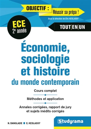 Economie, sociologie et histoire du monde contemporain, ECE deuxième année : cours complet, méthodes et application, annales corrigées, rapport de jury et sujets inédits corrigés : tout-en-un - Nicolas Danglade