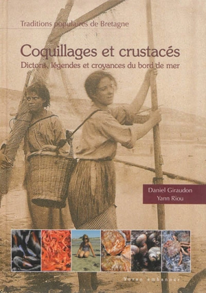 Coquillages et crustacés : faune populaire du bord de mer en Bretagne et pays celtiques - Daniel Giraudon